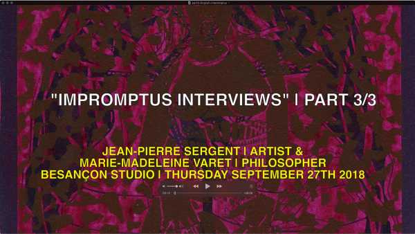 ‘INPROMPTU INTERVIEWS’ | JEAN-PIERRE SERGENT & MARIE-MADELEINE VARET | 3rd PART