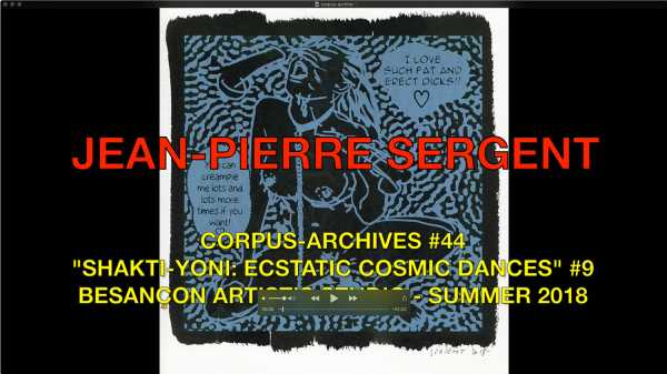 JEAN-PIERRE SERGENT, CORPUS-ARCHIVES PART 44: 'SHAKTI-YONI: ECSTATIC COSMIC DANCES' #9