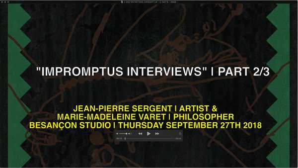 ‘INPROMPTU INTERVIEWS’ | JEAN-PIERRE SERGENT & MARIE-MADELEINE VARET | 2nd PART