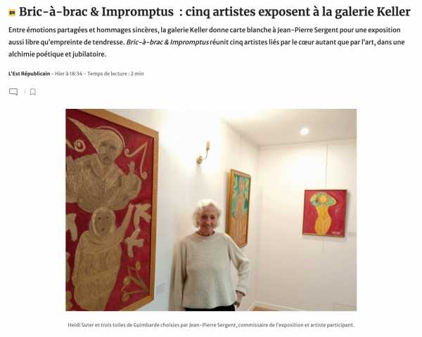 Jean-Pierre Sergent, artiste, BESANÇON. “BRIC-À-BRAC & IMPROMPTUS: FIVE ARTISTS EXHIBIT AT GALERIE KELLER”, EST RÉPUBLICAIN, JUNE 9, 2025, BY BARBARA PERNOT