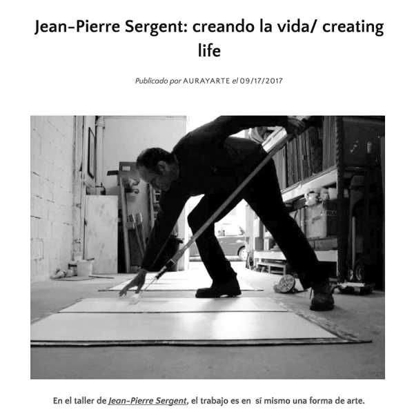 "JEAN-PIERRE SERGENT: CREANDO LA VIDA | CREATING LIFE" par by Melina Piterbarg pour Aura Arte