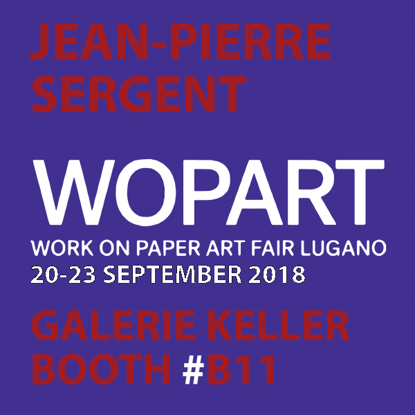 Jean-Pierre Sergent, WOPART (Work on Paper Art Fair) OF LUGANO