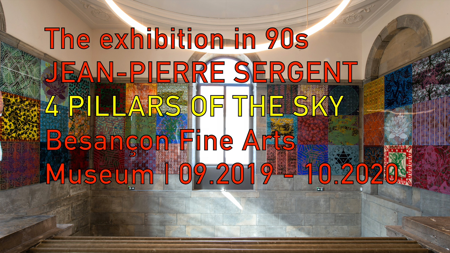 A few words about Jean-Pierre Sergent's exhibition 4 PILLARS OF THE SKY in 90s 31 november 2019 | Duration 1:30 |'Est Républicain interview at MBAA with Catherine Chaillet
