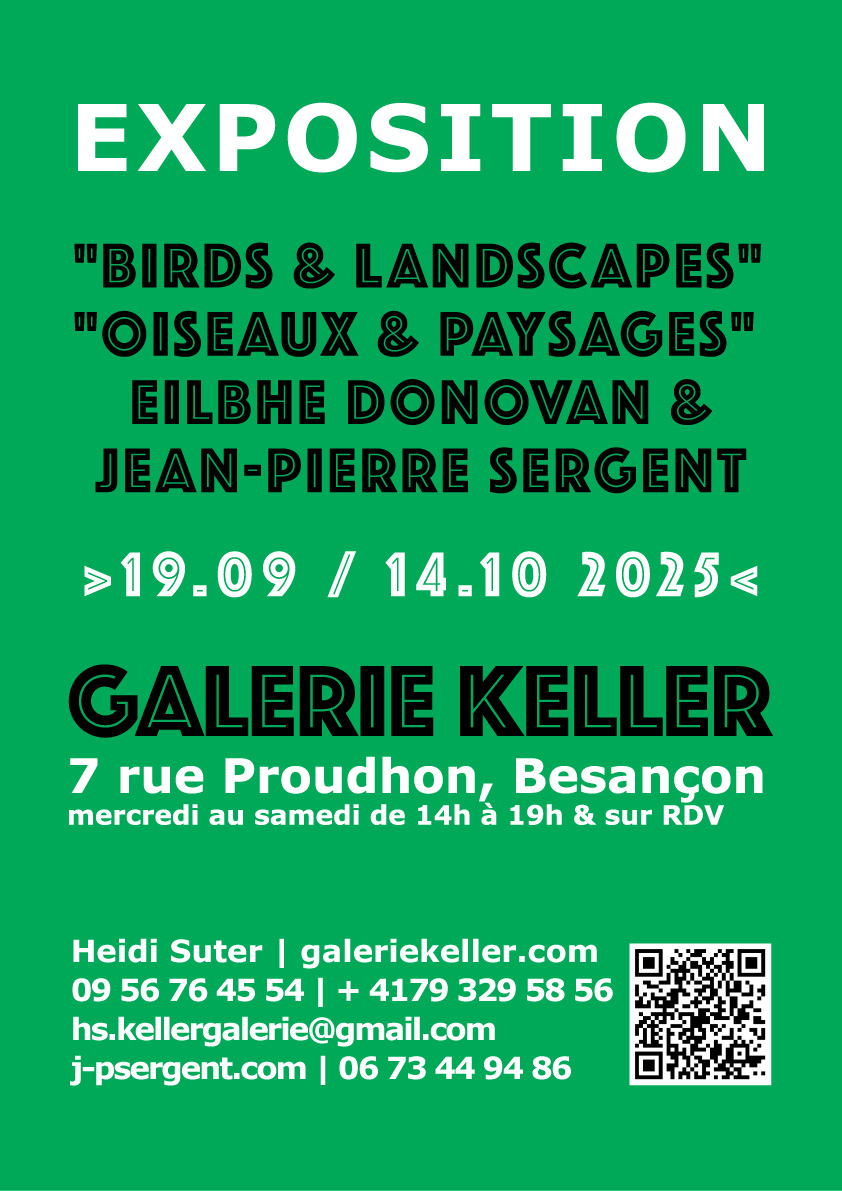     Expositions passées  Actualité Facebook Twitter LinkedIn EXPOSITION EN DUO : "OISEAUX & PAYSAGES" EILBHE DONAVAN (IRLANDE) & JEAN-PIERRE SERGENT (FRANCE) GALERIE KELLER, 7 Rue Proudhon [RDC], 25000 Besançon, France