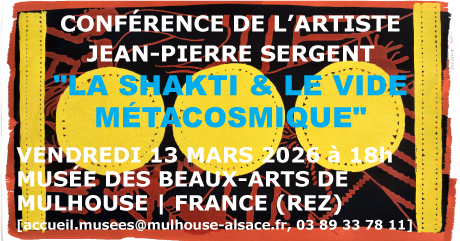 CONF&Eacute;RENCE DE  JEAN-PIERRE SERGENT :  "LA SHAKTI* & LE VIDE M&Eacute;TACOSMIQUE**" | LE VENDREDI 13 MARS 2026 &agrave; 18h