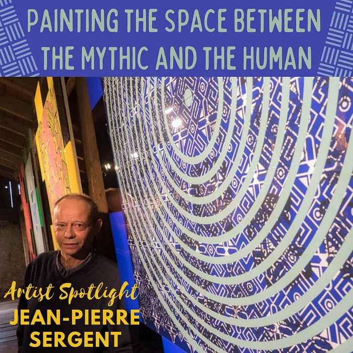 &laquo; JEAN-PIERRE SERGENT : PEINDRE L'ESPACE ENTRE LE MYTHIQUE ET L'HUMAIN &raquo; | ARTFLOW ALLIANCE, NUM&Eacute;RO DE JUILLET, PAR DOMINIQUE SAHMS | Artflow Alliance Insider, &eacute;dition de juillet 2026 par Dominique Sahms